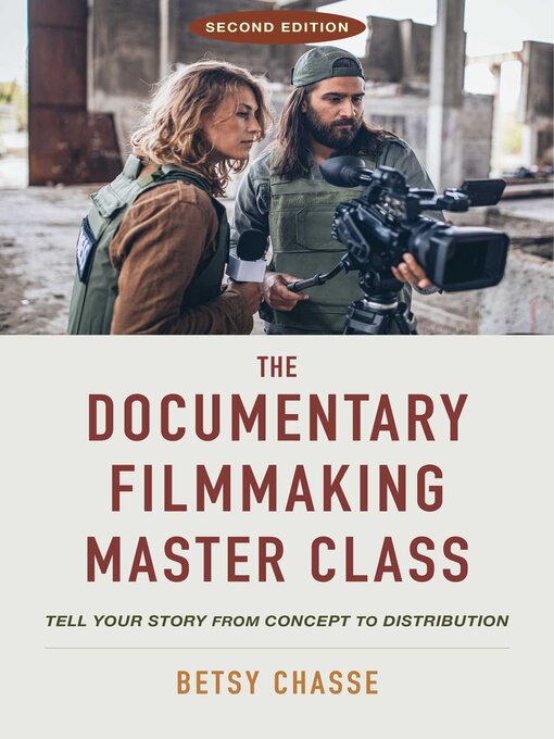 Title details for The Documentary Filmmaking Master Class () by Betsy Chasse - Available
